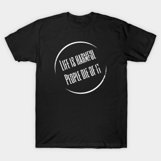 Life Is Harmful People Die Of It T-Shirt